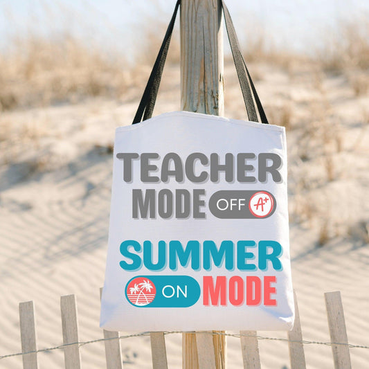 Teacher Summer Tote Bag, Teacher Mode OFF Summer Mode On - Basically Beachy