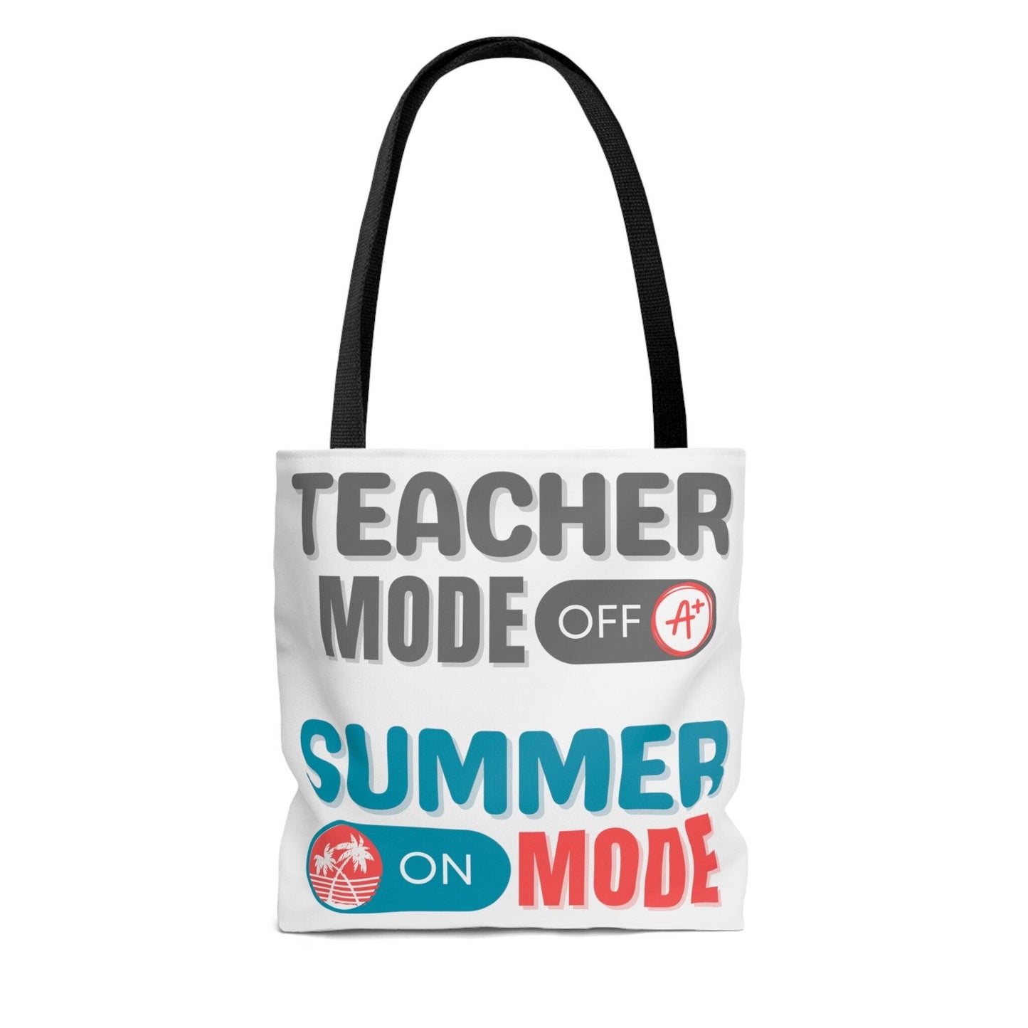 Teacher Summer Tote Bag, Teacher Mode OFF Summer Mode On - Basically Beachy